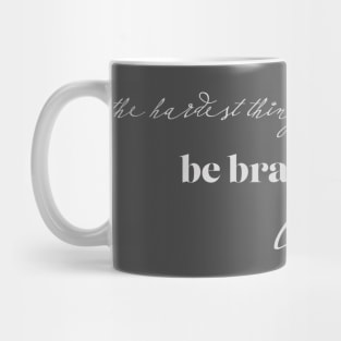 Be Brave Mug